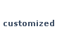 customized